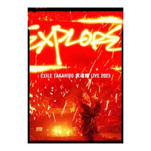 DVD／EXILE TAKAHIRO 武道館 LIVE 2023“EXPLORE” 初回生産限定版