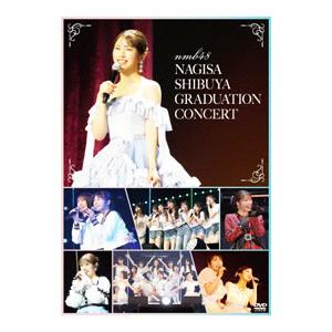 DVD／NMB48 渋谷凪咲 卒業コンサート