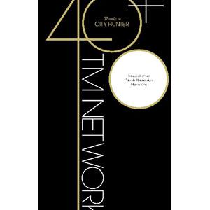 TM NETWORK／40＋ 〜Thanks to CITY HUNTER〜