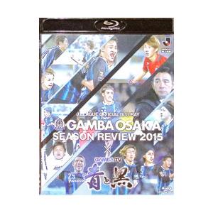 Blu-ray／ガンバ大阪 シーズンレビュー2015×ガンバTV〜青と黒〜