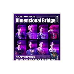 FANTASTICS from EXILE TRIBE／Dimentional Bridge