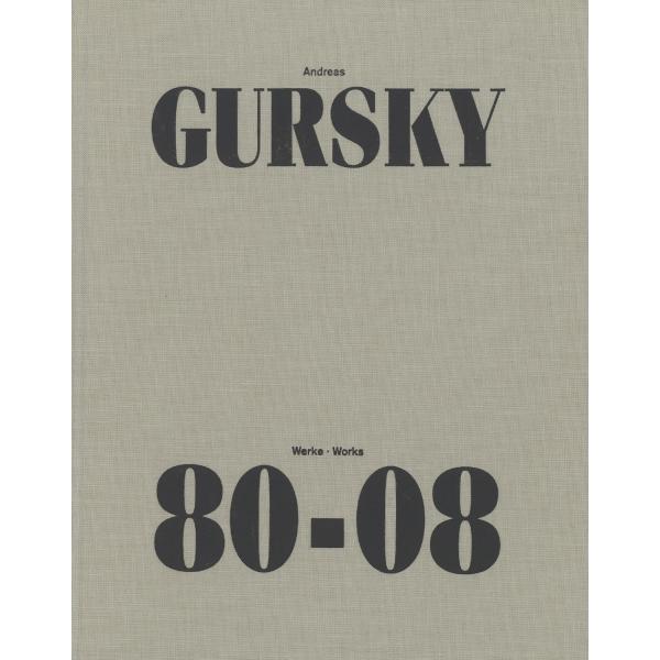 Andreas Gursky: Works 80-08