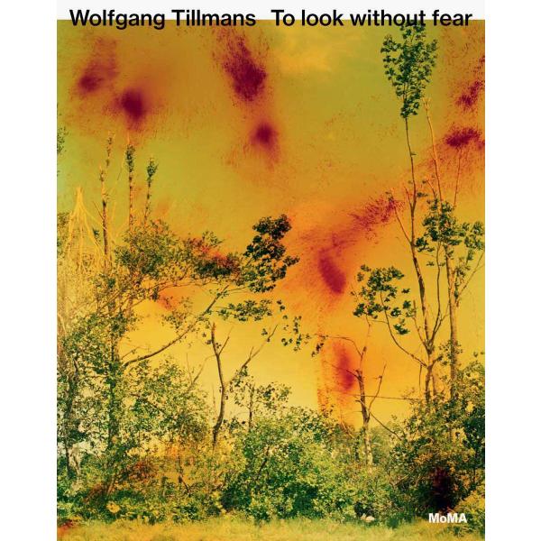 Wolfgang Tillmans: To Look Without Fear