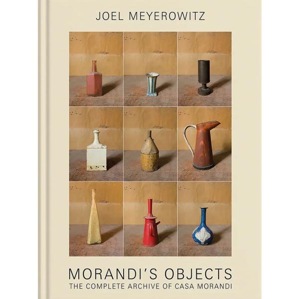 Joel Meyerowitz: Morandi's Objects The Complete Ar...