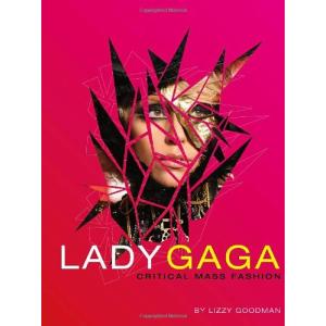 LADY GAGA:CRITICAL MASS FASHION　レディー・ガガ　ファッション　ビジュアルブック　写真集　ペーパーバック　ミュージシャン写真集【言語：英語】｜nippanips