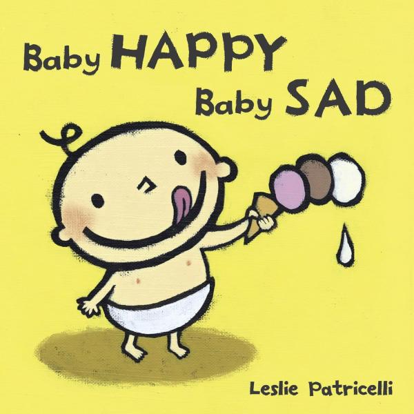 BABY HAPPY BABY SAD（英語絵本）レスリー・パトリセリ　1歳〜3歳　外国の絵本