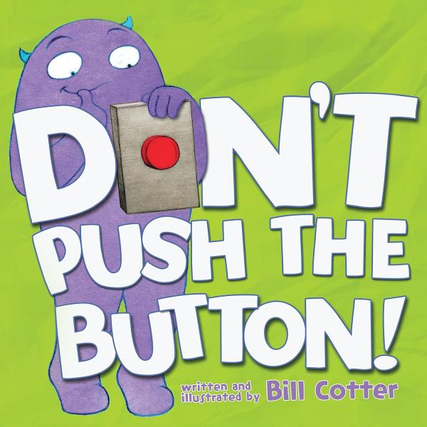 DON'T PUSH THE BUTTON!（英語絵本）ぜったいに おしちゃダメ?　ビル・コッター　...