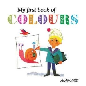 MY FIRST BOOK OF COLOURS（英語絵本）アラン・グレ　色　0 〜 2 歳　ボードブック｜nippanips