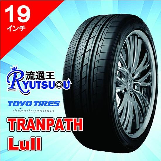 1本 ミニバン用ラグジュアリータイヤ 245/40R19 TRANPATH LuII トーヨー TO...