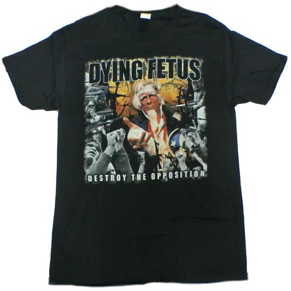 【DYING FETUS】ダイイングフィータス「DESTROY THE OPPOSITION 」Tシ...