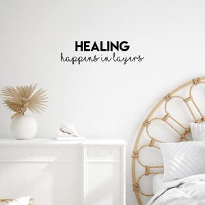 Vinyl Wall Art Decal - Healing Happens in Layers - 7" x 25" - Modern Inspir