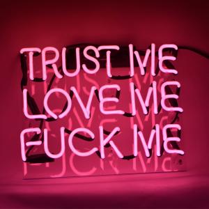 TN047『TRUST ME LOVE ME FUCKME』NEON SIGNネオン管、ディスプレイ...
