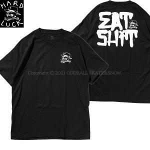 HARD LUCK EAT SHIT S/S TEE black ハードラック 半袖Tシャツ｜oddball-skate-snow