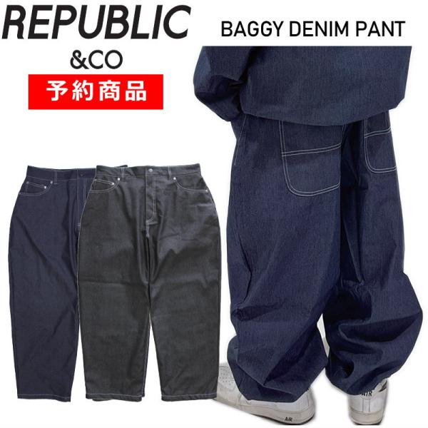 【早期予約商品】24-25 REPUBLIC BAGGY DENIM PANT リパブリック スノボ...