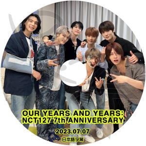 K-POP DVD NCT127 7年記念 OUR YEARS AND YEARS 2023.07.07 日本語字幕あり NCT127 エヌシーティー127 NCT KPOP DVD｜ohk