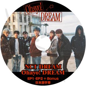 K-POP DVD NCT Dream OHAYO Dream EP1-EP2+BONUS 日本語字幕あり NCT Dream エヌシーティーDream NCT KPOP DVD｜ohk