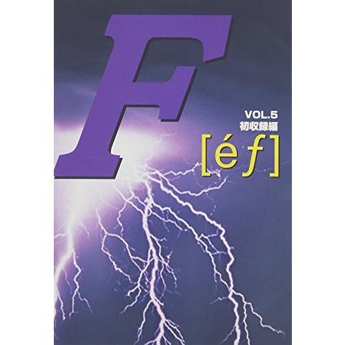 F[ef]VOL.5 初収録編 [DVD]