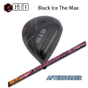 GTD Black Ice The Max ドライバー + AfterBurner【カスタムオーダー】｜one2one
