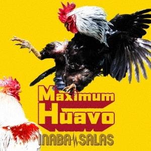 INABA / SALAS「Maximum Huavo」(初回限定盤ＤＶＤ付) + ポストカード