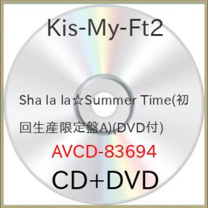 CD/Kis-My-Ft2/Sha la la☆Summer Time (CD+DVD) (初回生産...
