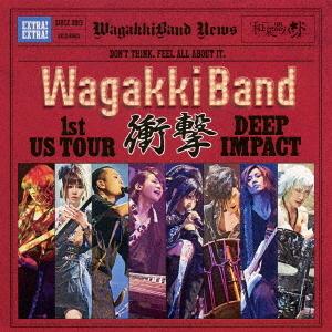 CD/和楽器バンド/WagakkiBand 1st US Tour 衝撃 -DEEP IMPACT-...