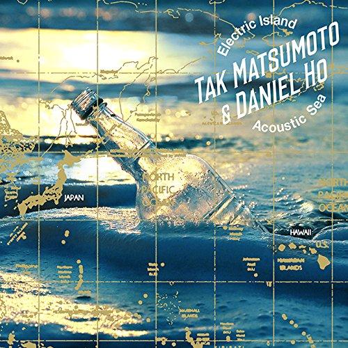 CD/TAK MATSUMOTO &amp; Daniel Ho/Electric Island,Acous...