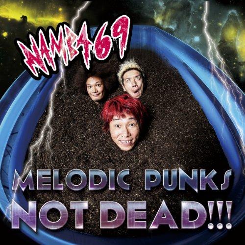 CD/NAMBA69/MELODIC PUNKS NOT DEAD!!! (CD+DVD)