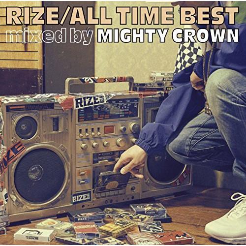 CD/RIZE/ALL TIME BEST mixed by MIGHTY CROWN (通常盤)