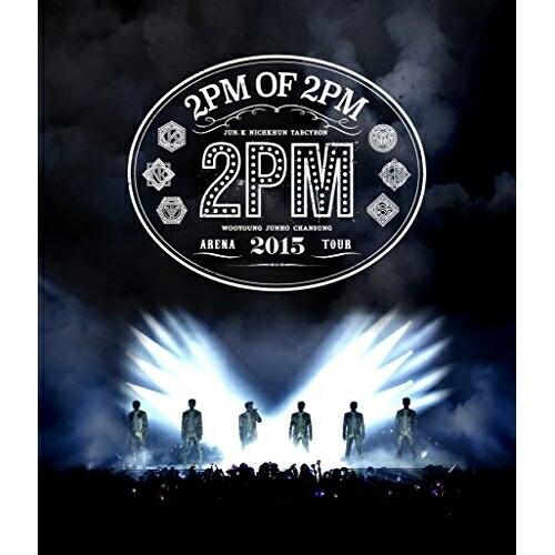 BD/2PM/2PM ARENA TOUR 2015 ”2PM OF 2PM”(Blu-ray)