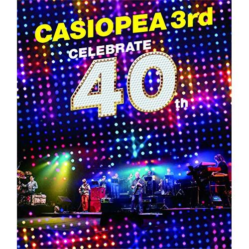 BD/CASIOPEA 3rd/CELEBRATE 40th(Blu-ray)