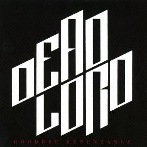 CD/デッド・ロード/グッドバイ・リペンタンス (解説歌詞対訳付)