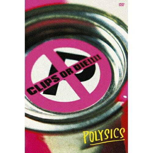 DVD/POLYSICS/CLIPS OR DIE!!!!