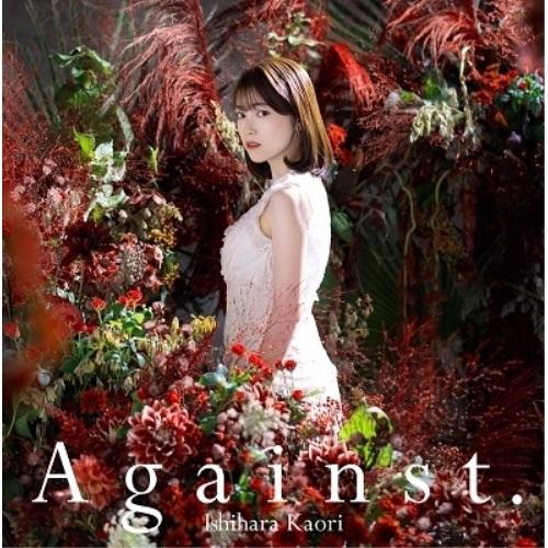 CD/石原夏織/Against. (CD+DVD) (初回限定盤)