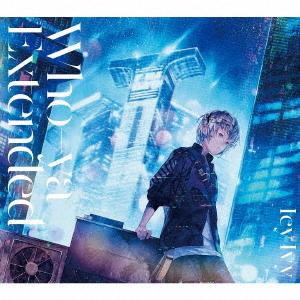 CD/Who-ya Extended/Icy Ivy (CD+DVD) (初回生産限定盤)