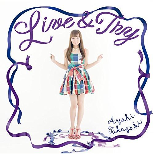 CD/高垣彩陽/Live &amp; Try (CD+DVD) (初回生産限定盤)