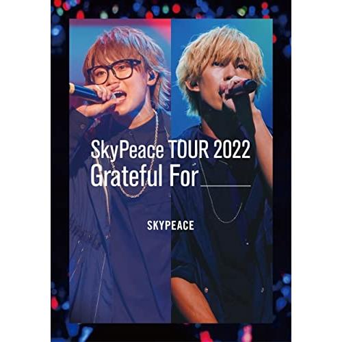 DVD/スカイピース/SkyPeace TOUR 2022 Grateful For (通常盤)