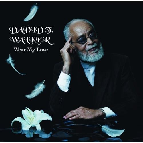 CD/デヴィッド・T.ウォーカー/Wear My Love