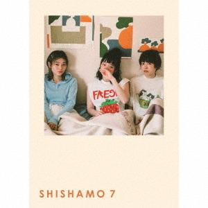 CD/SHISHAMO/SHISHAMO 7 (初回盤)