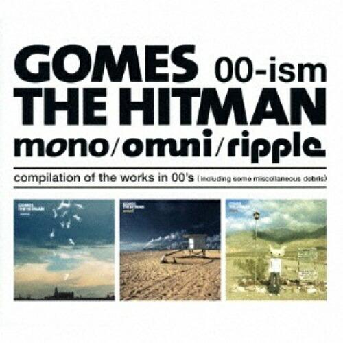 CD/GOMES THE HITMAN/00-ism(mono/omni/ripple) compi...