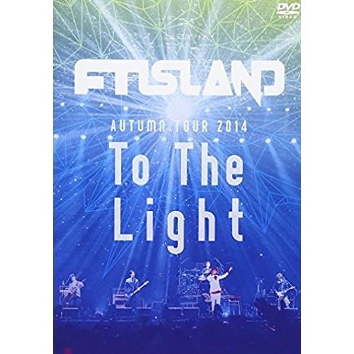 DVD/FTISLAND/AUTUMN TOUR 2014 To The Light