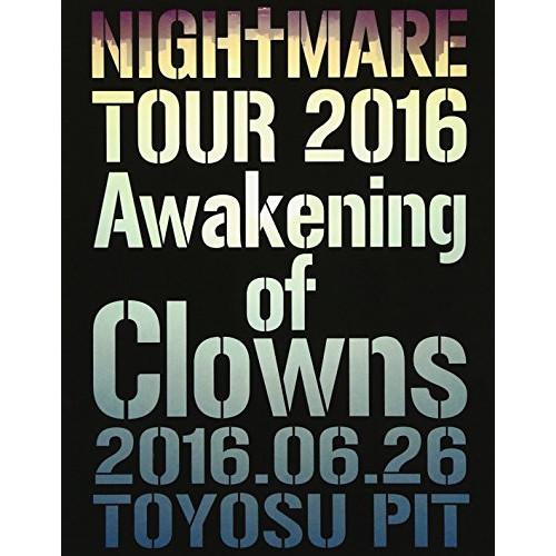 BD/NIGHTMARE/NIGHTMARE TOUR 2016 Awakening of Clow...