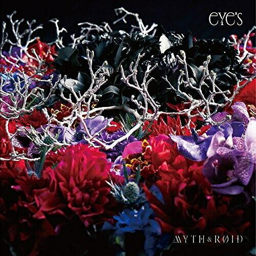 CD/MYTH &amp; ROID/eYe&apos;s (CD+Blu-ray) (初回限定盤)