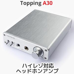 Topping トッピング A30 デスクトップ ヘッドホンアンプ