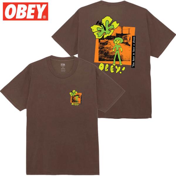 オベイ OBEY OBEY YOU HAVE TO HAVE A DREAM TEE(ブラウン 茶 ...
