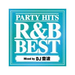 ケース無::PARTY HITS R＆B BEST Mixed by DJ音波 レンタル落ち 中古 ...