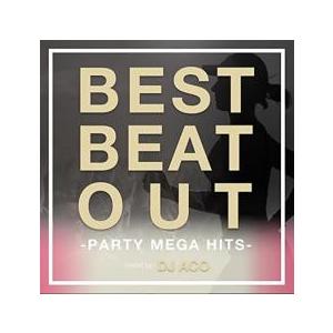 ケース無::BEST BEAT OUT PARTY MEGA HITS mixed by DJ AC...