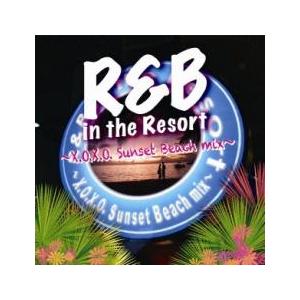 ケース無::R＆B in the Resort〜X.O.X. Sunset Beach mix〜 レ...