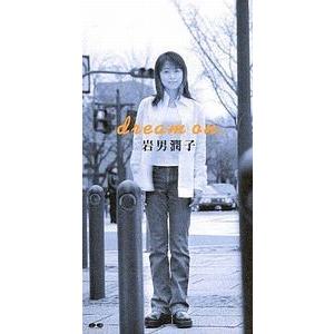 岩男潤子　dream on （中古アニメＣＤシングル）