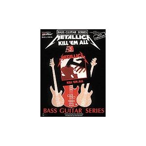 取寄　楽譜　Kill 'Em All | メタリカ | Metallica 　曲集・ベース譜