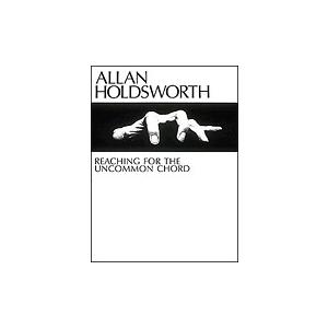 取寄　楽譜　Reaching For the Uncommon Chord | アラン・ホールズワース | Allan Holdsworth 　採譜版 (耳コピー)｜otorakuya